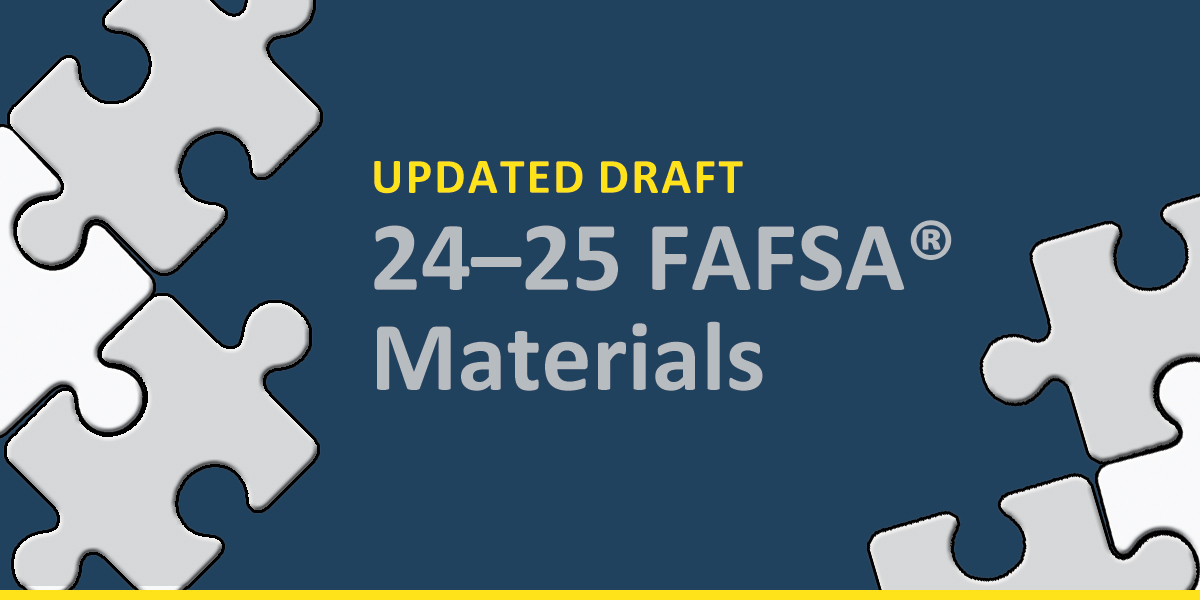 Updated Draft 202425 FAFSA® Materials College Aid Services